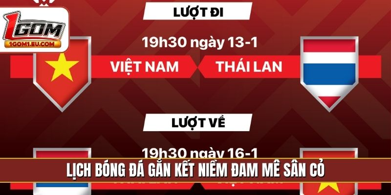 Lịch bóng đá gắn kết niềm đam mê sân cỏ