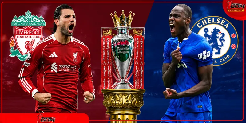 Đại chiến Liverpool vs Chelsea lúc 18h30 ngày 09/05/2026 tại 1GOM. Cập nhật nhận định, soi kèo, đội hình và diễn biến Ngoại hạng Anh mới nhất.