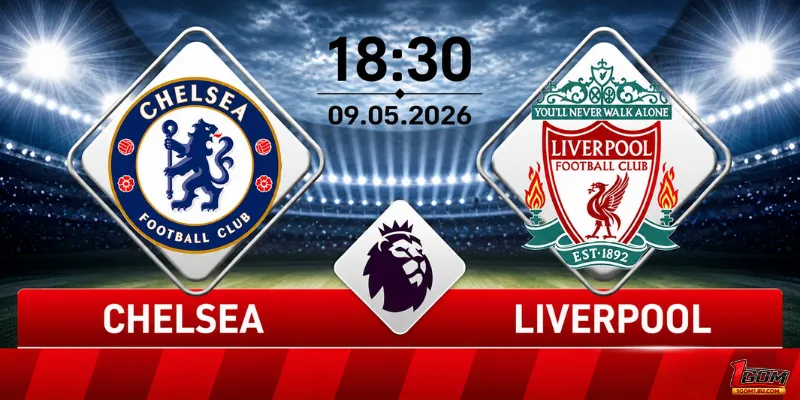 Trực tiếp Liverpool vs Chelsea lúc 18h30 ngày 09/05/2026 tại 1GOM. Cập nhật tỷ số, đội hình, nhận định và soi kèo Ngoại hạng Anh nhanh nhất.